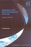 Agriculture and Rural Development Planning: A Process in Transition (King's Soas Studies in Development Geography)