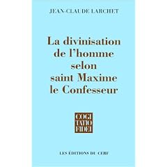 La Divinisation de l'homme selon saint Maxime le Confesseur