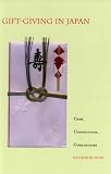 Gift-Giving in Japan: Cash, Connections, Cosmologies