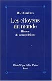 Les Citoyens du monde : Histoire du cosmopolitisme