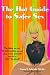 The Hot Guide to Safer Sex: The Ideas You Want, the Information You Need to Keep It Sexy and Safe When You're 