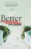 Better: A Surgeon's Notes on Performance
