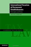 International Taxation of Permanent Establishments: Principles and Policy (Cambridge Tax Law Series)