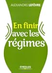 EN FINIR AVEC LES R�GIMES