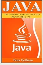 Java: The Ultimate Guide to Learn Java and SQL Programming (Programming, Java, Database, Java for dummies, coding books, java programming) (HTML,  Developers, Coding, CSS, PHP) (Volume 4)