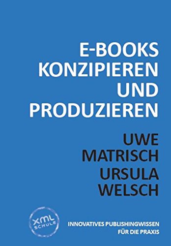 E-Books konzipieren und produzieren (Innovatives Publishingwissen für die Praxis 2) (German Edition)