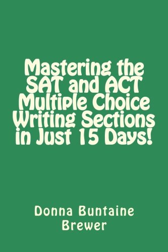 Mastering the SAT and ACT Multiple Choice Writing Sections in Just 15 Days!