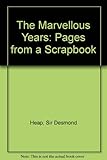 The marvellous years : pages from a scrapbook