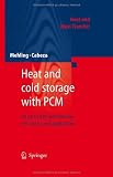 Heat and cold storage with PCM : an up to date introduction into basics and applications