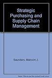Strategic purchasing and supply chain management