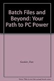 Batch files and beyond : your path to PC power