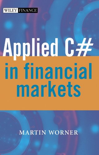 Applied C# in Financial Markets (The Wiley Finance Series)