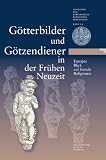 Produkt-Bild: G&ouml;tterbilder und G&ouml;tzendiener in der fr&uuml;hen Neuzeit - Europas Blick auf fremde Religionen: Eine Ausstellung der Universit&auml;tsbibliothek Heidelberg, der ... der Ludwig-Maximilians-Universit&auml;t M&uuml;nchen