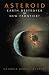 Asteroid: Earth Destroyer Or New Frontier?