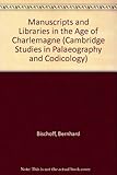 Manuscripts and libraries in the age of Charlemagne