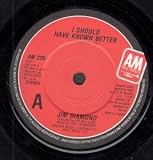 I SHOULD HAVE KNOWN BETTER 7 INCH (7" VINYL 45) UK A&M 1984