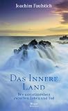 Das Innere Land - Joachim Faulstich
