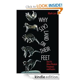 Why Cats Land on Their Feet: And 76 Other Physical Paradoxes and Puzzles