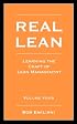 REAL LEAN: Learning the Craft of Lean Management (Volume Four)