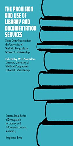 The Provision and Use of Library and Documentation Services: Some Contributions from the University of Sheffield Postgraduate School of Librarianship