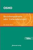 Beziehungsdrama oder Liebesabenteuer - Osho