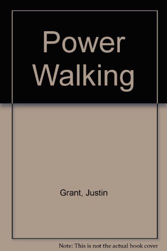 Power Walking, by Justin Grant
