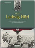 Produkt-Bild: Ritterkreuztr&auml;ger: Oberst Ludwig H&ouml;rl: Als Gebirgsj&auml;ger an den Brennpunkten der Front in Ost und West