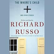 The Whore's Child and Other Stories | [Richard Russo]