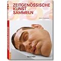 Zeitgen�ssische Kunst sammeln: 25 Jahre TASCHEN