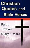 Christian Quotes and Bible Verses: Faith and more