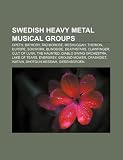 Swedish Heavy Metal Musical Groups: Opeth, Bathory, Tad Morose, Meshuggah, Therion, Europe, Soilwork, Blindside, Deathstars, Clawfinger: Opeth, ... Mower, Crashdïet, Watain, Shotgun Messiah