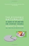 The Economic Naturalist: In Search of Answers to Everyday Enigmas