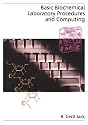 Basic Biochemical Laboratory Procedures and Computing: With Principles, Review Questions, Worked Examples and Spreadsheet Solutions (Topics in Biochemistry)