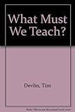 What must we teach?