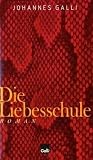 Die Liebesschule: Roman