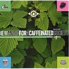 New Music for a Caffeinated Society by  Babble, Mike Oldfield, Penelope Houston, and Barenaked Ladies 