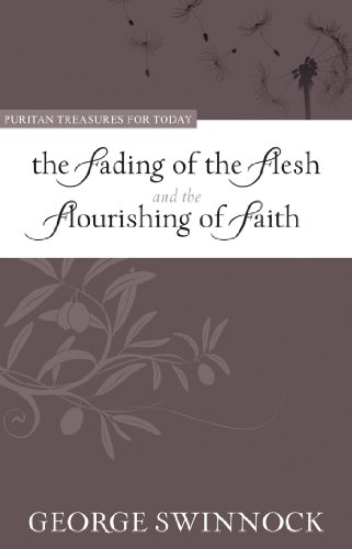 The Fading of the Flesh and the Flourishing of Faith