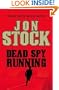 Dead Spy Running. Jon Stock
