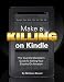 Make A Killing On Kindle (Without Blogging, Facebook Or Twitter). The Guerilla Marketer's Guide To Selling Ebooks On Amazon