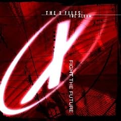 The X-Files: The Album - Fight The Future