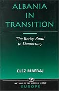 Albania In Transition: The Rocky Road To Democracy (Nations of the Modern World Ser)