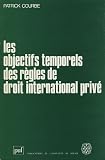 Revue Pu Rouen  / Les objectifs temporels des règles de droit international privé