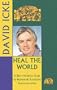 Heal the World: A Do-It-Yourself Guide to Personal and Planetary Transformation