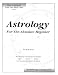 Astrology for the Absolute Beginner: How to Interpret Your Own Birth Chart (Breakthrough astrology series)