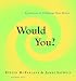 Books : Would You?: Questions to Challenge Your Beliefs