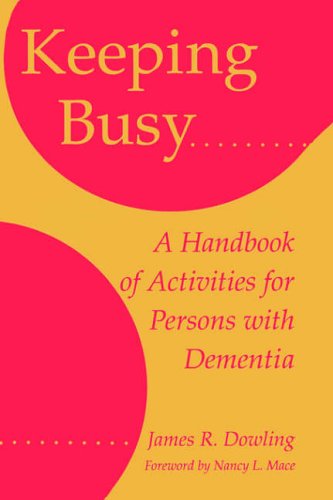 Keeping Busy: Handbook of Activities for Persons with Dementia