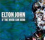 If the River Can Bend [UK-Import] - Elton John