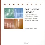 Basiswissen Chemie: Allgemeine Chemie, Anorganische Chemie, Organische Chemie, Technische Verfahren