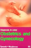 Obstetrics and Gynaecology (Diagnosis in Color)