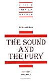 New Essays on The Sound and the Fury (American Novel) (The American Novel)
